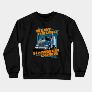 West bound, hammer down Crewneck Sweatshirt